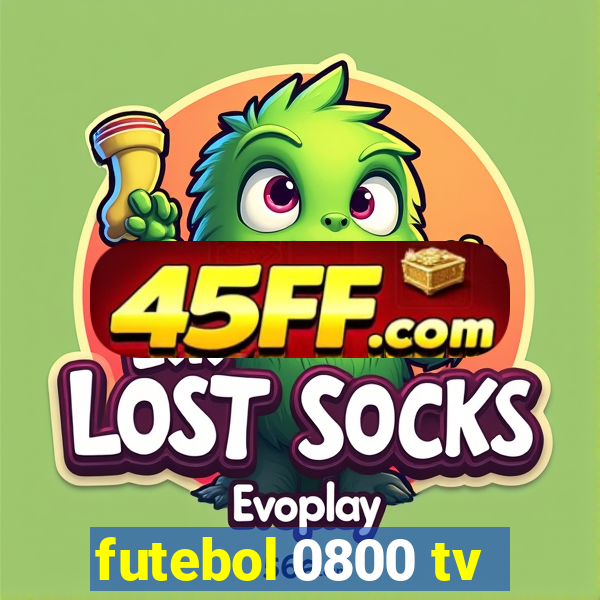 futebol 0800 tv